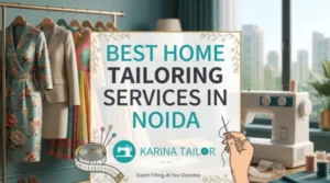Best Home Tailoring Services in Noida (2026)